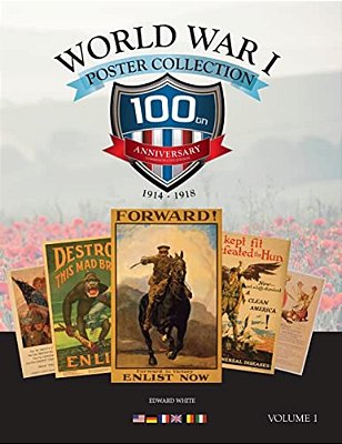 World War I Posters: 100Th Anniversary Collectors Edition-..