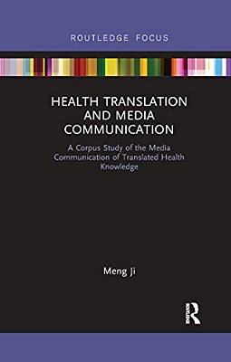 Health Translation And Media Communication: A Corpus Study Of The Media Communication Of Translated Health Knowledge-..