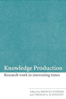 Knowledge Production: Research Work In Interesting Times-..