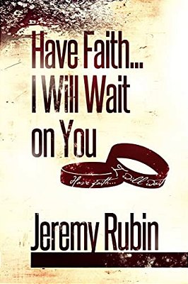 Have Faith... I Will Wait On You-..