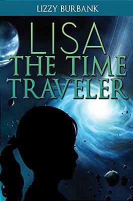 Lisa The Time Traveler: An Exciting Mystery Story (For Children Ages 9-12)-..