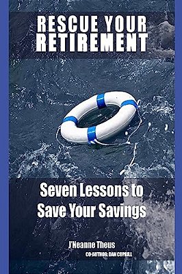 Rescue Your Retirement: Seven Lessons To Save Your Retirement-..