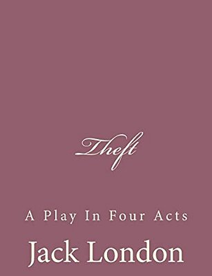 Theft: A Play In Four Acts-..