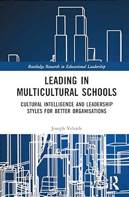 Leading In Multicultural Schools: Cultural Intelligence And Leadership Styles For Better Organisations-..