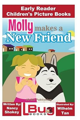 Molly Makes A New Friend - Early Reader - Children's Picture Books-..