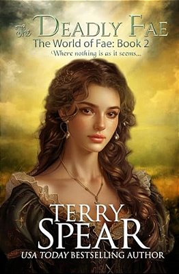 The Deadly Fae: The World Of Fae-..