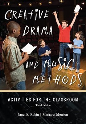Creative Drama And Music Methods: Activities For The Classroom-..