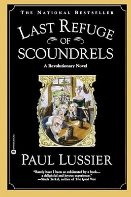 Last Refuge Of Scoundrels: A Revolutionary Novel-..