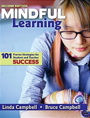Mindful Learning: 101 Proven Strategies For Student And Teacher Success-..