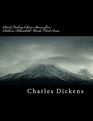 Pearl-Fishing Choice Stories From Dickens' Household Words; First Series-..