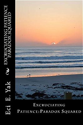 Excruciating Patience Paradox Squared: Paradox Squared-..