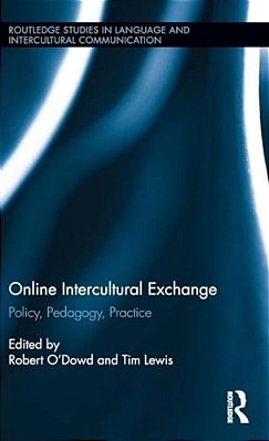 Online Intercultural Exchange: Policy, Pedagogy, Practice-..