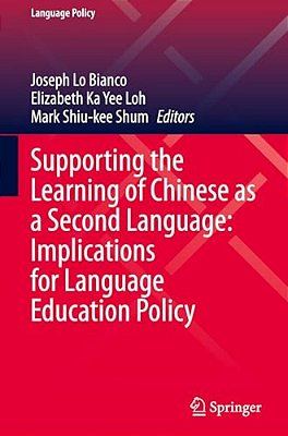 Supporting The Learning Of Chinese As A Second Language: Implications For Language Education Policy-..