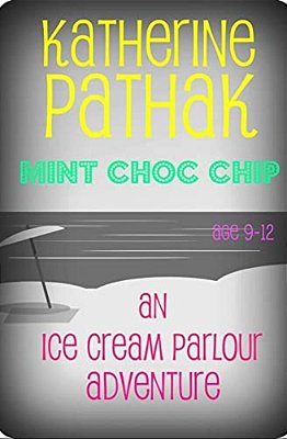 Mint Choc Chip: An Ice Cream Parlour Adventure-..