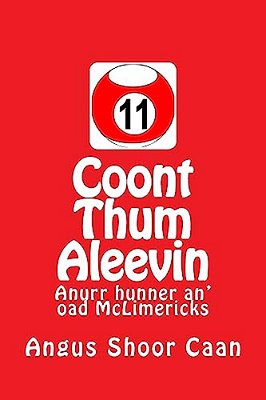 Coont Thum Aleevin: Anurr Hunner An' Oad Mclimericks-..