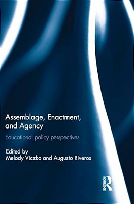 Assemblage, Enactment, And Agency: Educational Policy Perspectives-..