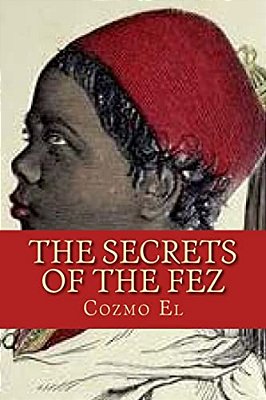 The Secrets Of The Fez: Its History And Its Origins-..