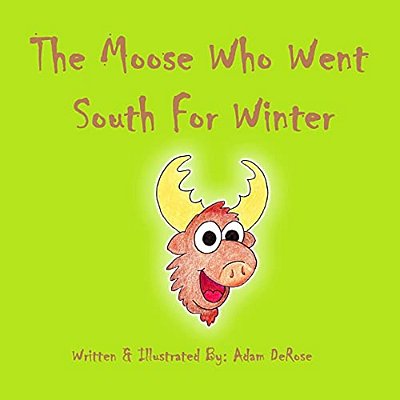 The Moose Who Went South For Winter-..