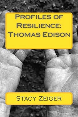 Profiles Of Resilience: Thomas Edison-..
