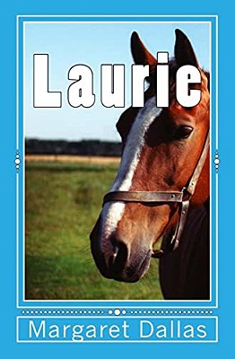 Laurie: A Story Of Trust And Friendship-..