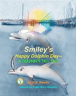 Smiley's Happy Dolphin Day--a Dolphin's Tall Tale-..