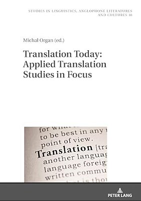 Translation Today: Applied Translation Studies In Focus-..