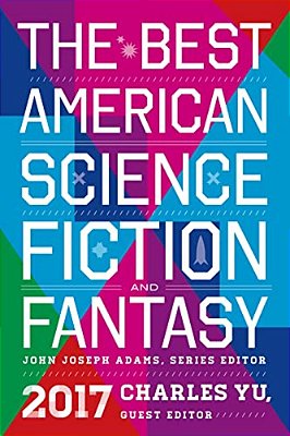 The Best American Science Fiction And Fantasy 2017-..