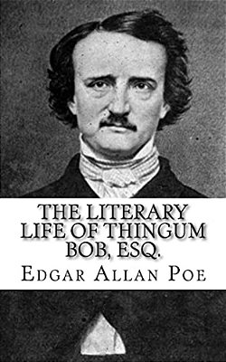 The Literary Life Of Thingum Bob, Esq. -..
