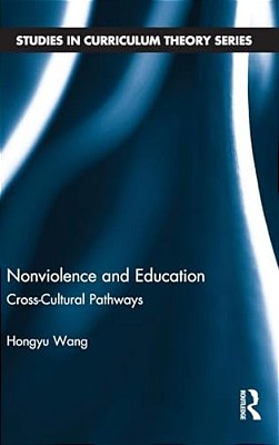 Nonviolence And Education: Cross-Cultural Pathways-..