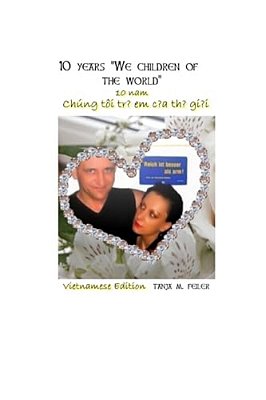 10 Years "We Children Of The World": Vietnamesisch Edition-..