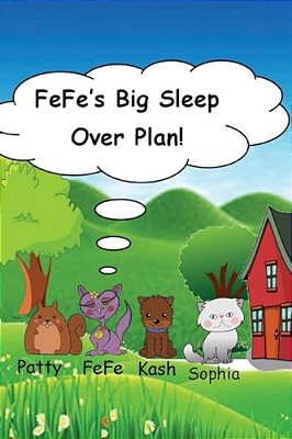 Fefe's Big Sleep Over Plan: Childrens Book Book 1 Volume 1-..