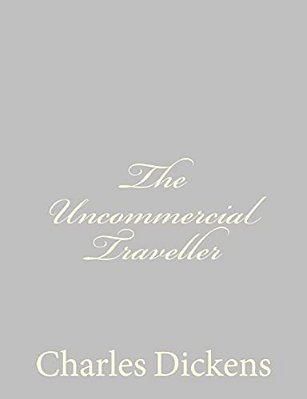 The Uncommercial Traveller-..