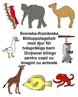 Svenska-Rumänska Bilduppslagsbok Med Djur För Tvåspråkiga Barn-..