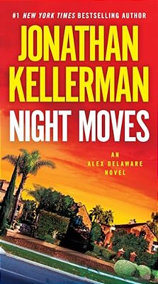 Night Moves: An Alex Delaware Novel-..