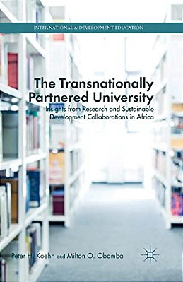 The Transnationally Partnered University: Insights From Research And Sustainable Development Collaborations In Africa-..
