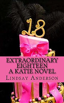Extraordinary Eighteen: A Katie Novel-..