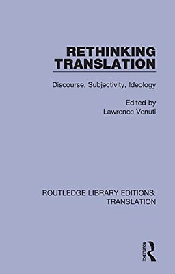Rethinking Translation: Discourse, Subjectivity, Ideology-..