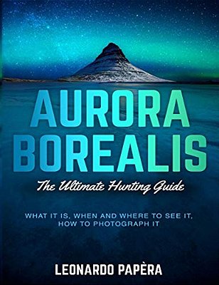 Aurora Borealis: The Ultimate Hunting Guide-..