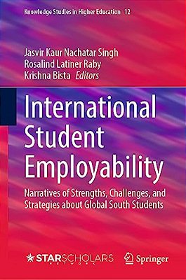 International Student Employability: Narratives Of Strengths, Challenges, And Strategies About Global South Students-..