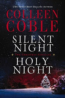 Silent Night, Holy Night: A Colleen Coble Christmas Collection-..