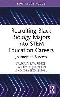 Recruiting Black Biology Majors Into Stem Education Careers: Journeys To Success-..