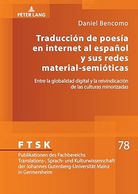 Traducción De Poesía En Internet Al Español Y Sus Redes Material-Semióticas: Entre La Globalidad Digital Y La Reivindicación De Las Culturas Minorizad-..