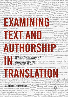 Examining Text And Authorship In Translation: What Remains Of Christa Wolf?-..