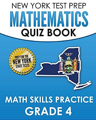 New York Test Prep Mathematics Quiz Book Math Skills Practice Grade 4: Covers The Next Generation Learning Standards-..