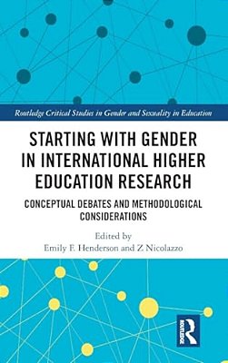 Starting With Gender In International Higher Education Research: Conceptual Debates And Methodological Considerations-..
