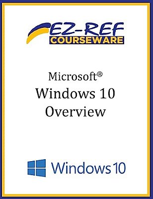 Microsoft Windows 10: Overview: Student Manual (B & W)-..