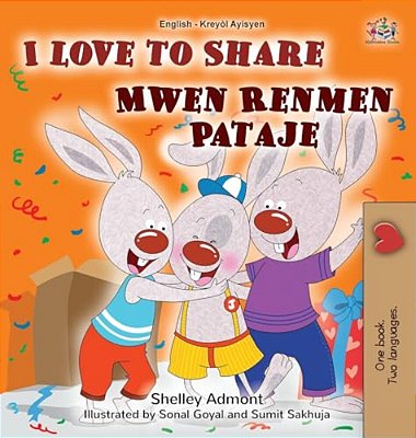 I Love To Share (English Haitian Creole Bilingual Book For Kids)-..
