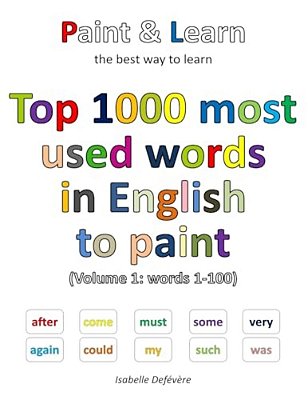 Top 1000 Most Used Words In English To Paint (Volume 1: Words 1-100)-..