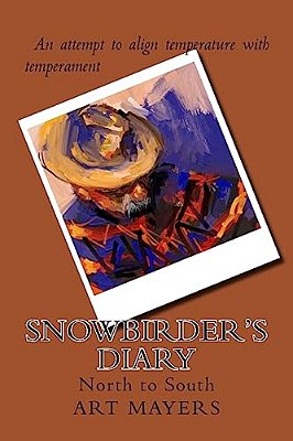 Snowbirder's Diary: North To South-..