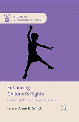 Enhancing Children's Rights: Connecting Research, Policy And Practice-..